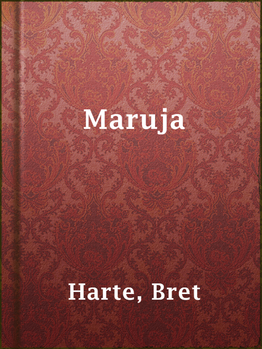 Title details for Maruja by Bret Harte - Available